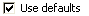 'Use defaults' checkbox